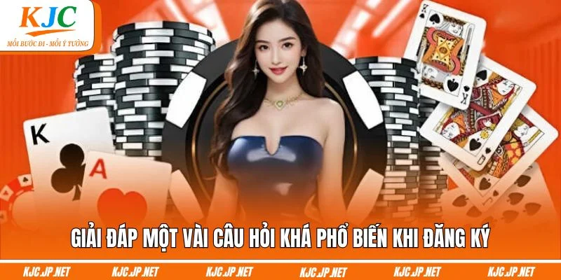 Giải đáp một vài câu hỏi khá phổ biến khi đăng ký
