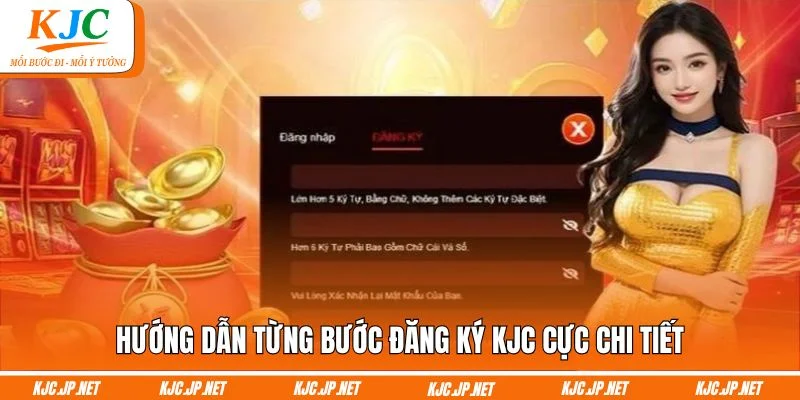 Hướng dẫn từng bước đăng ký KJC cực chi tiết