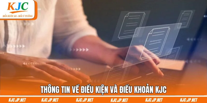 Thông tin về điều kiện và điều khoản KJC